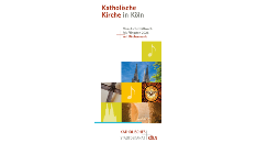 Der neue Folder "Katholische Kirche in Köln" ist erschienen 